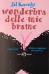 Wonderbra delle mie brame