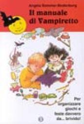 Il manuale di Vampiretto. Per organizzare giochi e feste davvero da... Brivido!