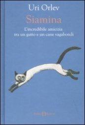 Siamina. L'incredibile amicizia tra un gatto e un cane vagabondi