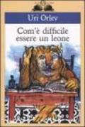 Com'è difficile essere un leone