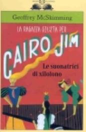 La ragazza giusta per Cairo Jim. Le suonatrici di xilofono