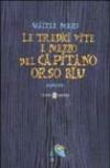 Le tredici vite e mezzo del capitano Orso Blu