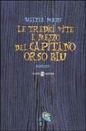 Le tredici vite e mezzo del capitano Orso Blu