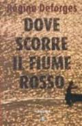 Dove scorre il fiume rosso