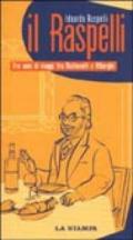 Il Raspelli. Tre anni di viaggi tra ristoranti e alberghi