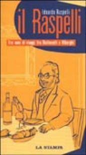 Il Raspelli. Tre anni di viaggi tra ristoranti e alberghi