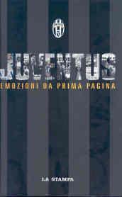 Juventus. Emozioni da prima pagina. Con gadget
