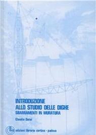 Introduzione allo studio delle dighe. Sbarramenti in muratura