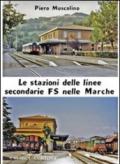 Le stazioni delle linee secondarie FS nelle Marche. 1.