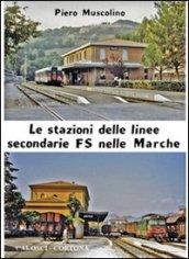 Le stazioni delle linee secondarie FS nelle Marche. 1.