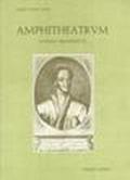 Amphitheatrum aeternae providentiae (rist. anast. Lugduni, 1615)