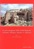 Le aree omogenee della civiltà rupestre nell'ambito dell'Impero Bizantino: la Cappadocia