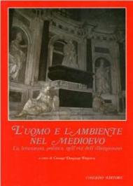 L' uomo e l'ambiente nel Medioevo. La letteratura politica nell'età dell'illuminismo