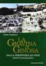 La gravina di Ginosa. Dalla preistoria ad oggi. Aspetti naturalistici