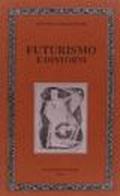 Futurismo e dintorni