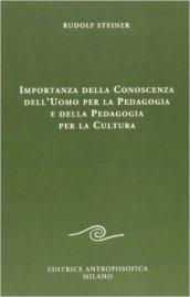 Importanza della conoscenza dell'uomo per la pedagogia e della pedagogia per la cultura