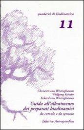 Guida all'allestimento dei preparati biodinamici. Secondo le indicazioni di Rudolf Steiner e tenendo conto delle esperienze derivate dal lavoro pratico