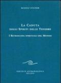 La caduta degli spiriti delle tenebre. I retroscena spirituali del mondo