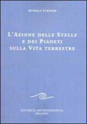 L'azione delle stelle e dei pianeti sulla vita terrestre
