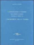 Conoscere l'uomo secondo corpo, anima e spirito. I primordi della terra