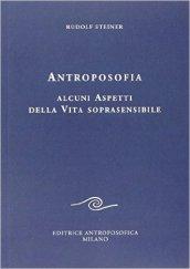 Antroposofia. Alcuni aspetti della vita soprasensibile