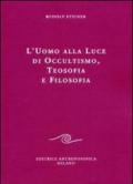 L'uomo alla luce di occultismo, teosofia e filosofia