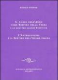 Il corso dell'anno come respiro della terra e le quattro grandi festività. L'antroposofia e il sentire dell'anima umana