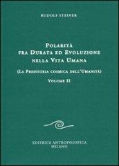 Polarità fra durata ed evoluzione nella vita umana. 2.La preistoria cosmica dell'umanità