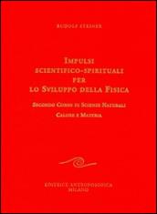 Impulsi scientifico-spirituali per lo sviluppo della fisica. 2.Secondo corso di scienze naturali. Calore e materia