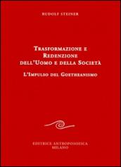 Trasformazione e redenzione dell'uomo e della società. L'impulso del goetheanismo