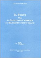 Il ponte fra la spiritualità cosmica e l'elemento fisico umano