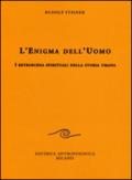 L'enigma dell'uomo. I retroscena spirituali della storia umana