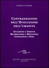 Contraddizioni nell'evoluzione dell'umanità. Occidente e oriente, materialismo e misticismo, conoscenza e fede