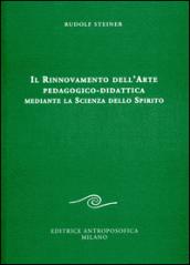 Il rinnovamento dell'arte pedagogico-didattica mediante la scienza dello spirito