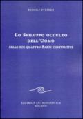 Lo sviluppo occulto dell'uomo nelle sue quattro parti costitutive: 1