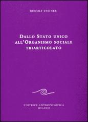 Dallo Stato unico all'organismo sociale triarticolato: 1