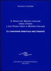 Il nesso del mondo stellare verso l'uomo e dell'uomo verso il mondo stellare. La comunione spirituale dell'umanità: 1