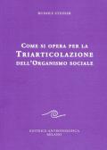 Come si opera per la triarticolazione dell'organismo sociale. Corso per oratori