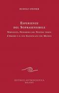 Esperienze del soprasensibile. Nervosità fenomeno del nostro tempo. L'amore e il suo significato nel mondo