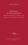 Esperienze del soprasensibile. Nervosità fenomeno del nostro tempo. L'amore e il suo significato nel mondo