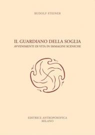 Il guardiano della soglia. Avvenimenti di vita in immagini sceniche