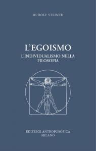 L' egoismo. L'individualismo nella filosofia