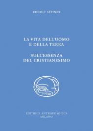 La vita dell'uomo e della Terra. L'essenza del cristianesimo