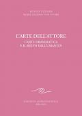 L' arte dell'attore. L'arte drammatica e il resto dell'umanità