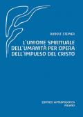 L' unione spirituale dell'umanità per opera dell'impulso del Cristo