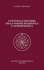 L' ottuplice sentiero nella visione buddistica e antroposofica
