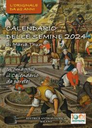 Calendario delle semine 2024. L'originale Calendario delle semine biodinamico