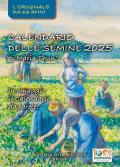 Calendario delle semine 2025. L'originale calendario delle semine biodinamico