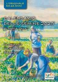 Calendario delle semine 2025. L'originale calendario delle semine biodinamico