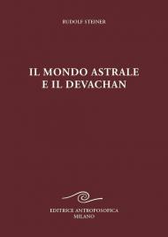 Il mondo astrale e il devachan